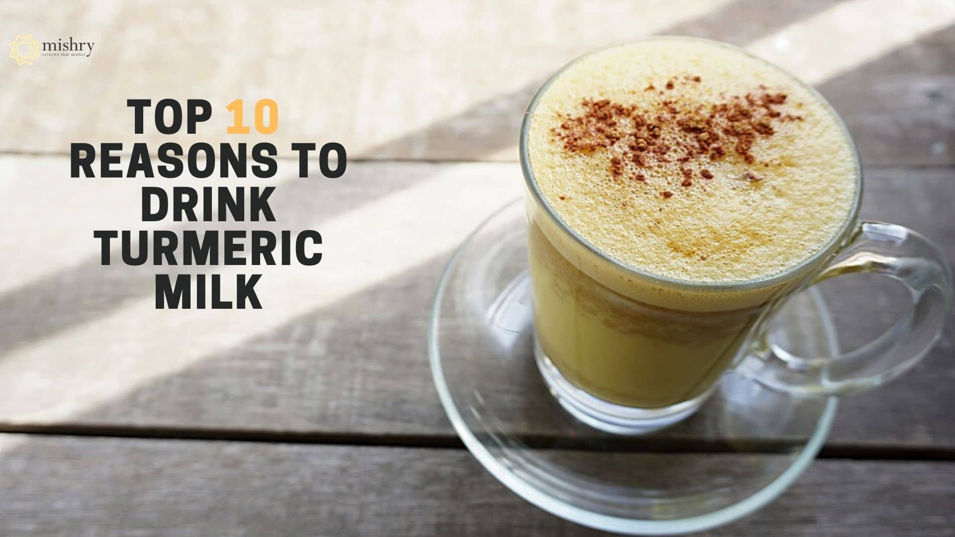 15 Proven Benefits of Turmeric Milk For Health - Mishry