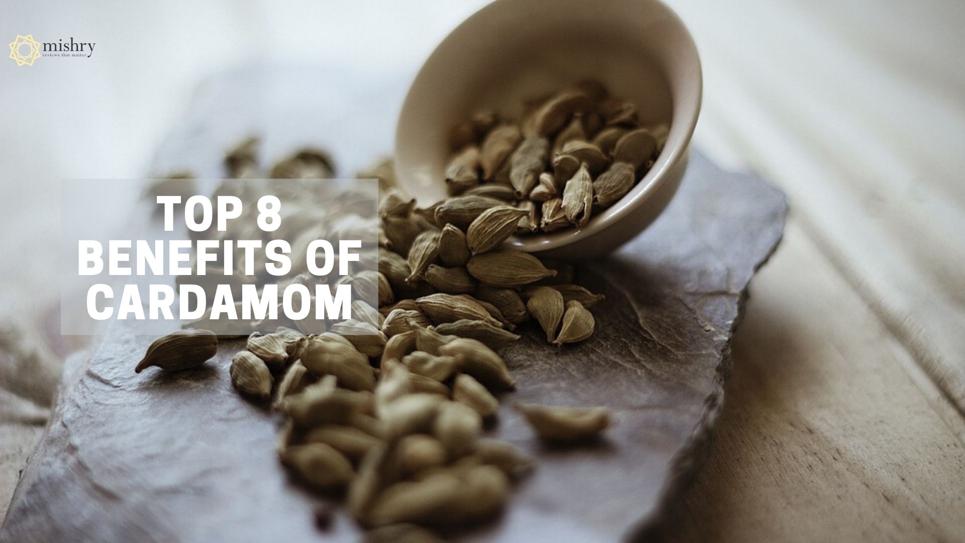 top 8 benefits of cardamom