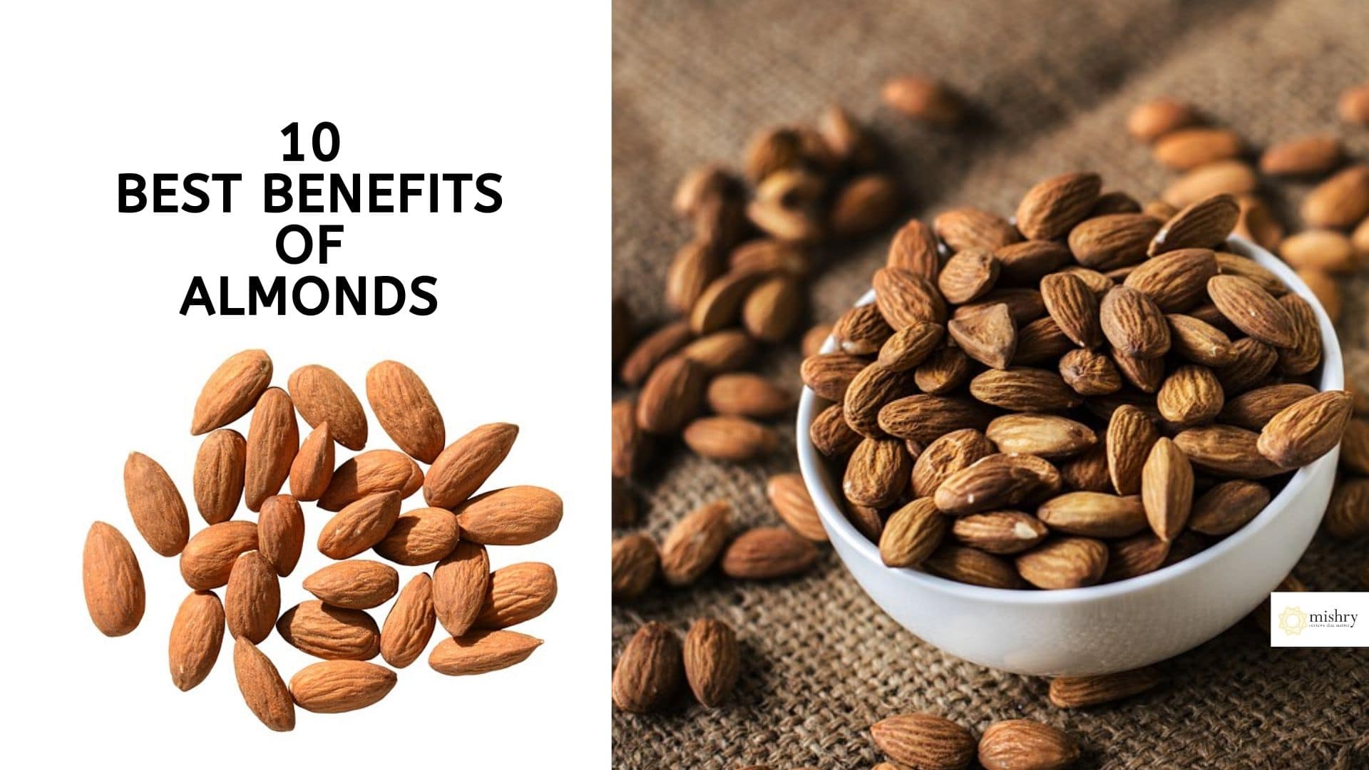 Top 10 Health Benefits of Almonds You Should Definitely Know - Mishry