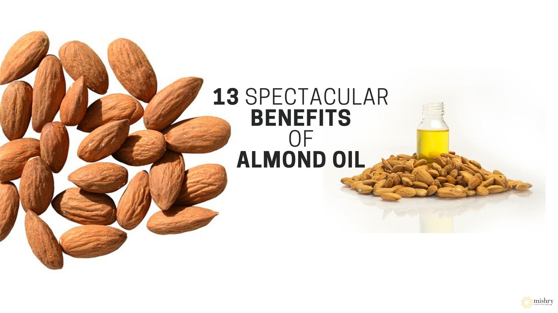 13 Spectacular Benefits & Side-Effects Of Almond Oil