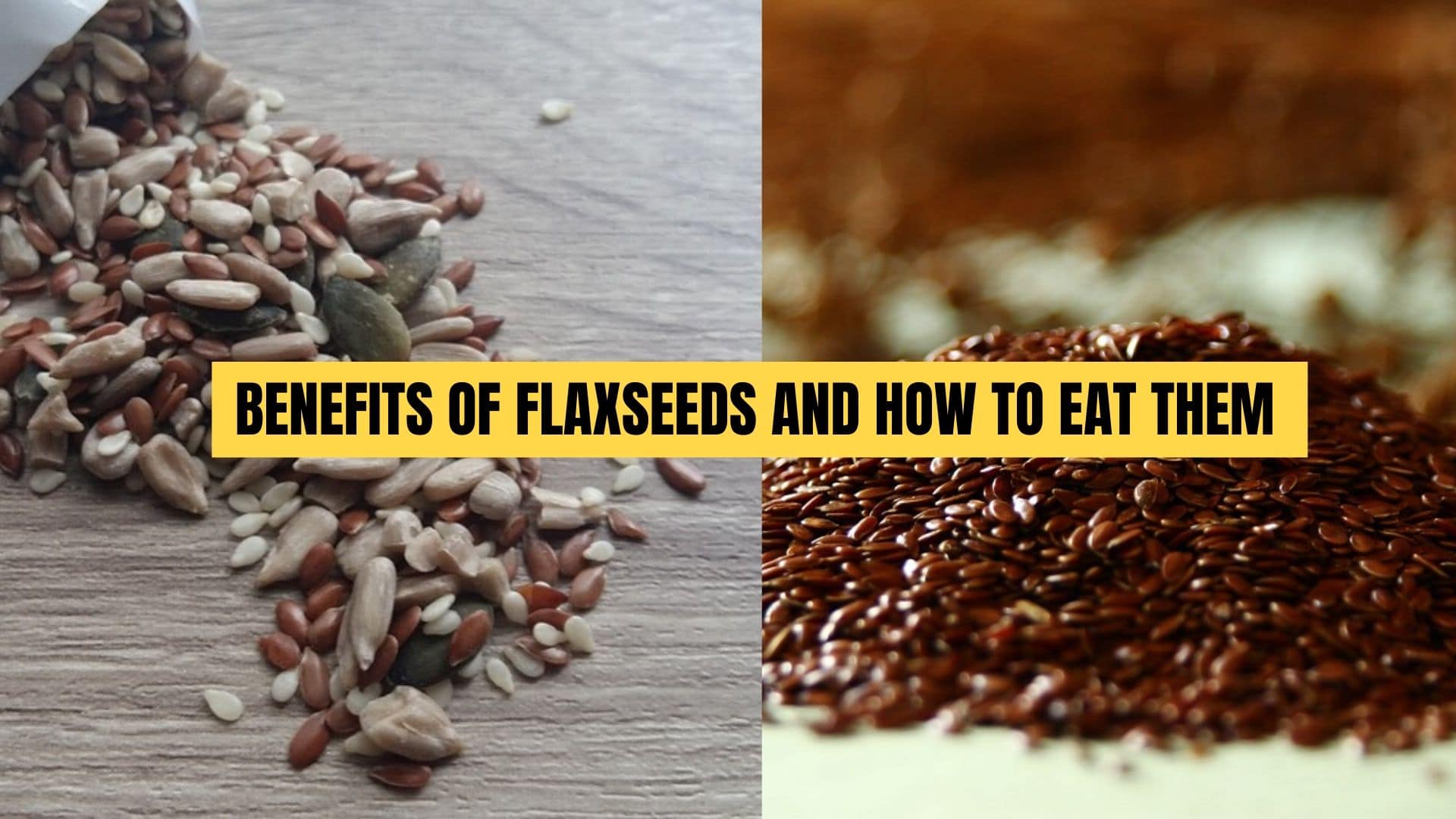 Flax Seeds In Tamil Called How To Eat Flaxseeds